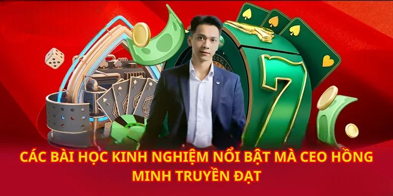 Các bài học kinh nghiệm mà CEO truyền đạt lại