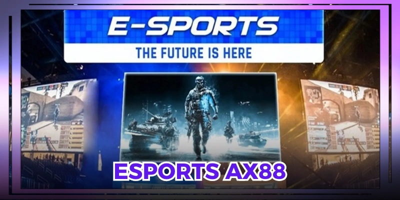 Esports AX88: Sân Chơi Bắt Kèo Game Thủ Cực Đỉnh 2025