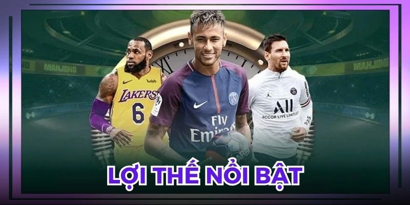 Lợi thế nổi bật tụ hội tại mục thể thao nhà cái