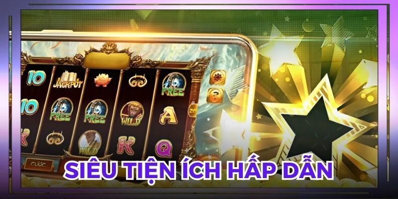 Những siêu tiện ích không thể bỏ qua tại quay hũ